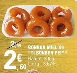 E.Leclerc BONBON MIEL X9 “TI BONBON PEI” offre