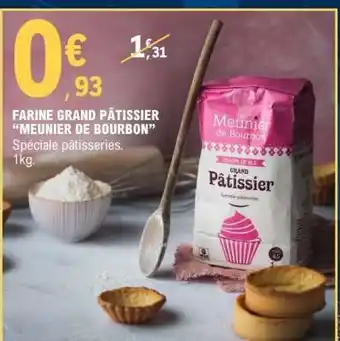 E.Leclerc FARINE GRAND PATISSIER “MEUNIER DE BOURBON” offre