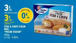 E.Leclerc FISH & CHIPS COLIN MSC “PECHE OCEAN” offre