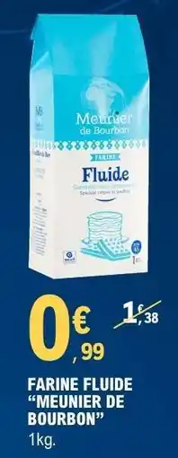 E.Leclerc Farine Fluide 'Meunier de Bourbon' offre
