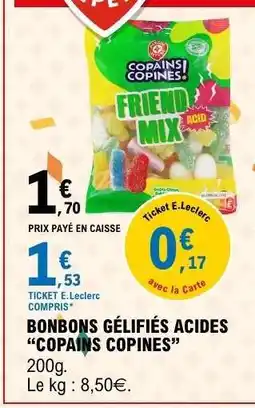E.Leclerc BONBONS GÉLIFIÉS ACIDES “COPAINS COPINES” offre