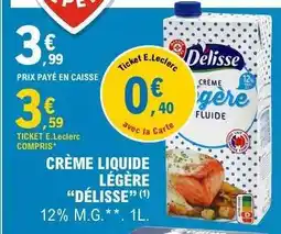 E.Leclerc CRÈME LIQUIDE LÉGÈRE “DELISSE” offre