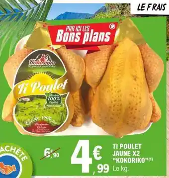 E.Leclerc Ti Poulet Jaune x2 'Kokoriko' offre