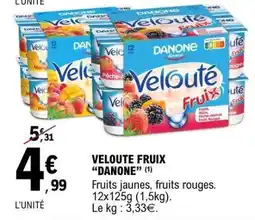 E.Leclerc VELOUTÉ FRUIX “DANONE” offre