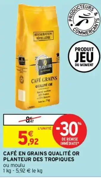 Intermarché Hyper Café en grains qualité or planteur des tropiques offre