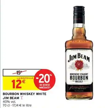 Intermarché Hyper Bourbon whiskey white jim beam offre