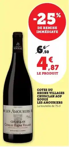 Hyper U Les amouriers - cotes du rhone villages chusclan aop rouge offre