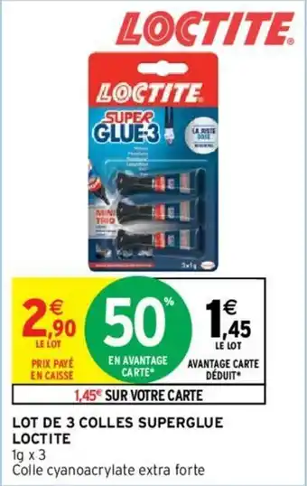 Intermarché Hyper Lot de 3 colles superglue loctite offre