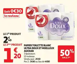Auchan Supermarché Papier toilette blanc ultra doux et moelleux auchan offre