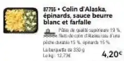 Thiriet Colin d'Alaska, épinards, sauce beurre blanc et farfalle offre