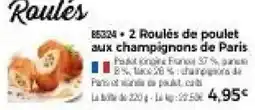 Thiriet 2 roulés de poulet aux champignons de paris offre