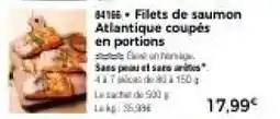 Thiriet Filets de saumon atlantique coupés en portions offre