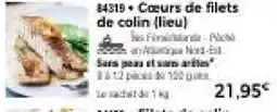 Thiriet Cœurs de filets de colin lieu offre