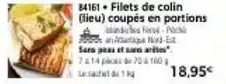 Thiriet Filets de colin lieu coupés en portions offre