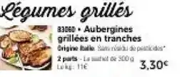 Thiriet Aubergines grillées en tranches offre