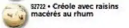 Thiriet Créole avec raisins macérés au rhum offre