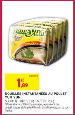 Intermarché NOUILLES INSTANTANÉES AU POULET YUM YUM offre