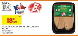 Intermarché FILET DE POULET JAUNE LABEL ROUGE HALAL offre