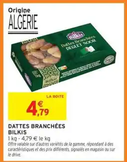 Intermarché Dattes Branchées Bilkis offre
