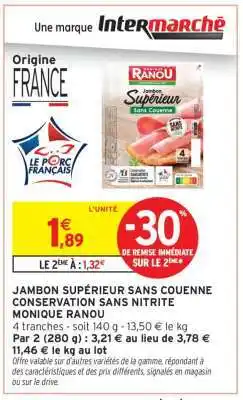 Intermarché JAMBON SUPÉRIEUR SANS COUENNE CONSERVATION SANS NITRITE MONIQUE RANOU offre