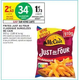 Intermarché FRITES JUST AU FOUR CLASSIQUE SURGELÉES MC CAIN offre