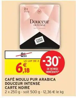 Intermarché Café Moulu Pur Arabica Douceur Intense Carte Noire offre