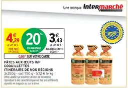 Intermarché PÂTES AUX ŒUFS IGP COQUILLETTES ITINÉRAIRE DE NOS RÉGIONS offre