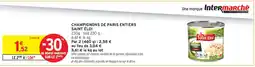 Intermarché CHAMPIGNONS DE PARIS ENTIERS SAINT ÉLOI offre