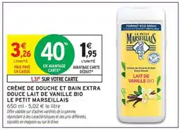 Intermarché CRÈME DE DOUCHE ET BAIN EXTRA DOUCE LAIT DE VANILLE BIO LE PETIT MARSEILLAIS offre