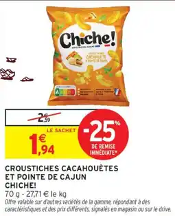 Intermarché Croustiches cacahouètes et pointe de cajun chiche offre
