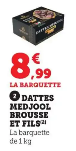 Maximarché Dattes medjool brousse et fils offre
