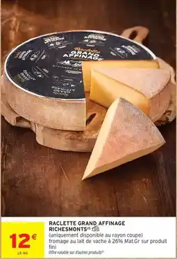 Intermarché Express Richesmonts - raclette grand affinage offre