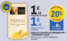 E.Leclerc Tradizioni d'italia - fusilli n40 pasta di gragnano igp tradizioni d'italia offre
