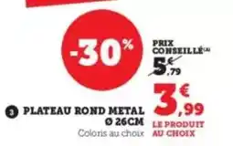 Super U Plateau rond metal 26cm offre