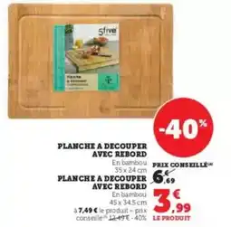 Super U 5five - planche a decouper avec rebord offre