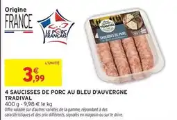 Intermarché Express Tradival - 4 saucisses de porc au bleu d'auvergne offre