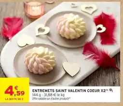 Intermarché Hyper Entremets saint valentin coeur x2 offre