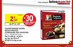 Intermarché Hyper ITINÉRAIRE DES SAVEURS Champignons noirs déshydratés offre