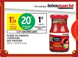 Intermarché Hyper ITINÉRAIRE DES SAVEURS Purée de piments offre