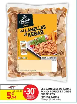 Intermarché Hyper FRANCE KEBAB Les lamelles de kebab family poulet et dinde surgelées offre