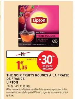 Intermarché Hyper LIPTON Thé noir fruits rouges à la fraise de france offre