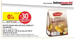 Intermarché Hyper CHABRIOR Petits pains grillés blé complet offre