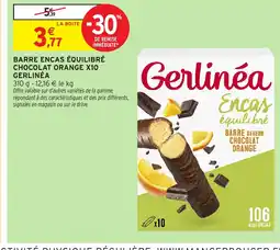 Intermarché Hyper GERLINÉA Barre encas équilibré chocolat orange x10 offre