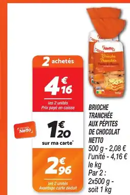 Netto NETTO Brioche tranchée aux pépites de chocolat offre