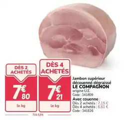 Promocash LE COMPAGNON Jambon supérieur découenné dégraissé offre