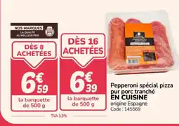 Promocash EN CUISINE Pepperoni spécial pizza pur porc tranché offre