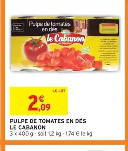 Intermarché Express LE CABANON Pulpe de tomates en dés offre