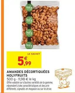 Intermarché Express HOLYFRUITS Amandes décortiquées offre