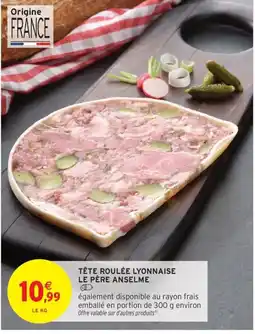 Intermarché Express Tête roulée lyonnaise le père anselme offre