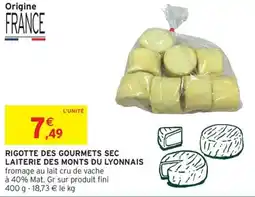 Intermarché Express LAITERIE DES MONTS DU LYONNAIS Rigotte des gourmets sec offre